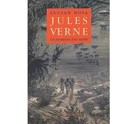 Jules Verne: Les paradoxes d'un mythe