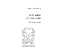 Jules Verne, L'oeil Et Le Ventre - Une Poétique Du Sujet