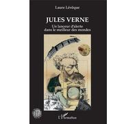 Jules Verne - Un Lanceur D'alerte Dans Le Meilleur Des Mondes
