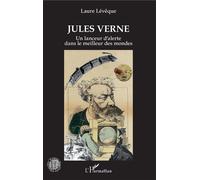 Jules Verne Un lanceur d'alerte dans le meilleur des mondes - Laure Lévêque - L'harmattan - broché - Essai