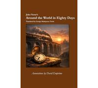 Jules Verne's Around the World in Eighty Days: annotated by David Emprimo