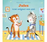 JULES VEUT SOIGNER SON AMI (COLL. MES PTITS ALBUMS)