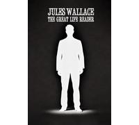 Jules Wallace: The Great Life Reader