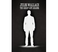 Jules Wallace: The Great Life Reader Paperback Book By Allen Sircy