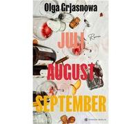Juli, August, September. Roman | Olga Grjasnowa Olga Grjasnowa (Auteur)