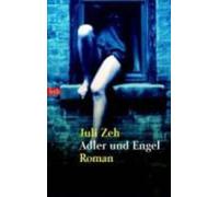 Juli Zeh Adler und Engel (Poche)
