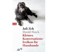 Juli Zeh David Finck Kleines Konversationslexikon für Haushunde (Poche)