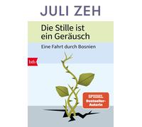 Juli Zeh Die Stille ist ein Geräusch: Eine Fahrt durch Bosnien (Poche)