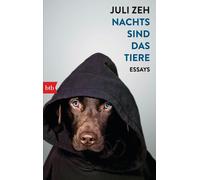 Juli Zeh Nachts sind das Tiere: Essays (Poche)