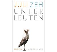 Juli Zeh Unterleuten (Relié)