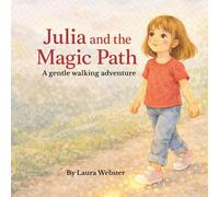 Julia and the Magic Path: A gentle walking adventure
