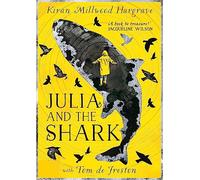 Julia and the Shark: An enthralling, uplifting adventure story from the creators of LEILA AND THE BLUE FOX
