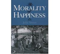Julia Annas The Morality of Happiness (Poche)