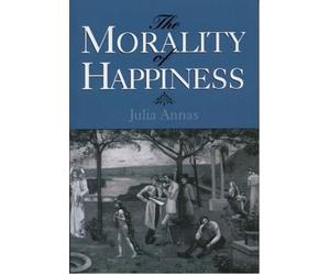 Julia Annas The Morality of Happiness (Poche)