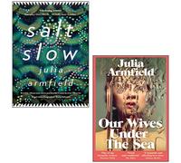 Julia Armfield Lot de 2 livres (Salt Slow, Our Wives Under The Sea)