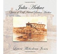 Julia Arthur Queen Of Calf Island Boston Harbor