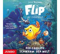 Katja Danowski – Flip, der Einhornfisch: der Coolste Schwarm der We