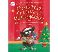Julia Boehme Fr Frohes Fest kleines Muffelmonster Oder: Wie man ratzfat (Relié)