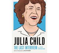 Julia Child: The Last Interview