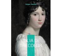 Julia de Trecoeur: Roman de passion et de secrets familiaux entre destin et psychologie