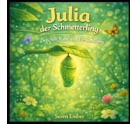 Julia der Schmetterling: Zwischen Ruhe und Verwandlung