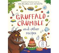 Julia Donaldson Gruffalo Crumble and Other Recipes (Relié)