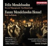 Julia Doyle; Jess Dandy; Mark Le Brocq; Ashley Riches; Crouch End Festival Chorus; London Mozart Players; David Temple - Felix Die erste Walpirgisnacht Vom Himmel Hoch Fanny Mendelssohn Hensel: Hiob Gartenlieder [Import]