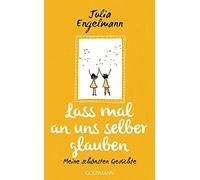 Lass mal an uns selber glauben: Meine schönsten Gedichte