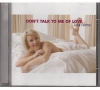 Julia Farino - Don't Talk to Me of Love