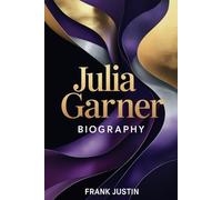 JULIA GARNER BIOGRAPHY: Beyond the Surface: The Actress Who Transcended Boundaries