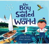 Julia Green The Boy Who Sailed the World (Poche)