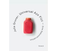 Julia Gruner : Azo Fizz universel, une déconstruction: Livres d'artistes Kienbaum