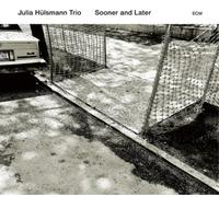 Julia Hulsmann Trio Sooner and Later (CD) Album