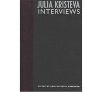 Julia Kristeva Interviews, EUROPEAN PERSPECTIVES: A SERIES IN SOCIAL THOUGHT AND CULTURAL CTITICISM Julia Kristeva (Auteur)