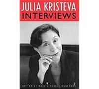 Julia Kristeva Interviews Guberman, Ross, Guberman, Ediby R., Kristeva, Julia (Auteur)