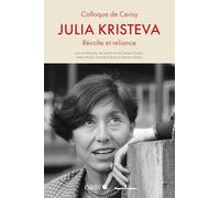Julia Kristeva: Révolte et reliance