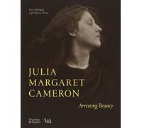 Julia Margaret Cameron Arresting Beauty (Victoria and Albert Museum) /anglais