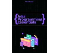 Julia Programming Essentials: Data Types, Collections, and Control Structures