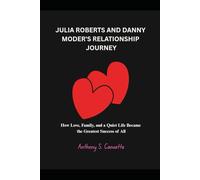 Julia Roberts and Danny Moder's Relationship Journey: How Love, Family, and a Quiet Life Became the Greatest Success of All