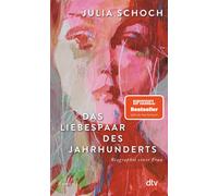 Julia Schoch Das Liebespaar des Jahrhunderts: Roman »Ich lese dieses B (Poche)