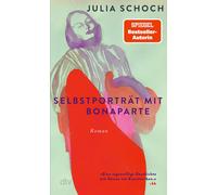 Julia Schoch Selbstporträt mit Bonaparte: Roman Über Glücksspiel und d (Poche)