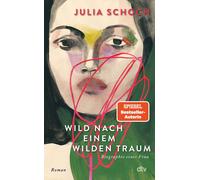 Julia Schoch Wild nach einem wilden Traum: Roman Nach Julia Schochs Be (Relié)