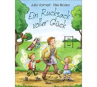 Julia Volmert E Ein Rucksack voller Glück: Ein Bilderbuch zum Thema: Glü (Relié)