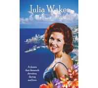 Julia Wakes: Historical fiction & family saga novel continuing singer Evie's heart warming story as she follows her dreams and strives to hold on to love.