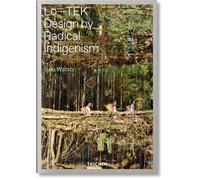 Julia Watson Lo-TEK. Design by Radical Indigenism - Julia Watson - Taschen - relié - Beau livre