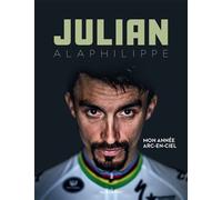 Julian Alaphilippe - Mon année arc-en-ciel - Julian Alaphilippe - Marabout - broché - Autobiographie