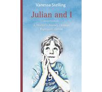 Julian and I: A Mother's Journey Through Regressive Autism