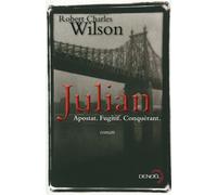 Julian Apostat. Fugitif. Conquérant. - Robert Charles Wilson - Denoël - broché - Roman