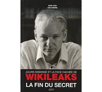 Julian Assange et la face cachée de WikiLeaks: La fin du secret