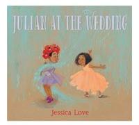 Julian at the Wedding by Jessica Love Jessica Love (Auteur)